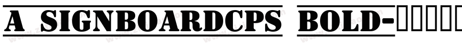 a_SignboardCps Bold字体转换